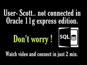 How to connect Scott user in Oracle 11g express edition