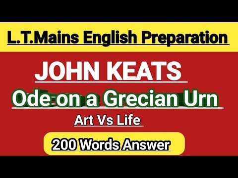 Ode on a Grecian Urn Explained |LT Mains English Descriptive Answer|Keats’ Philosophy of ArtVsLife