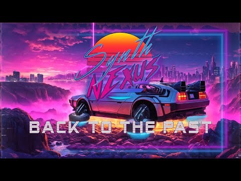 🎵 Back to the Past [Full Album] - 1+ Hour Of Retro Synthwave, RetroWave, Mix Music