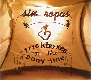 Sin Ropas - Trickboxes On The Pony Line