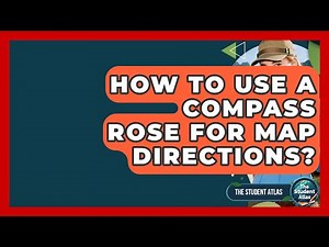 How To Use A Compass Rose For Map Directions? - The Student Atlas