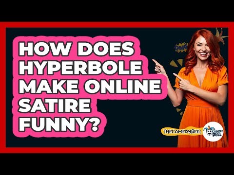 How Does Hyperbole Make Online Satire Funny? - The Comedy Reel