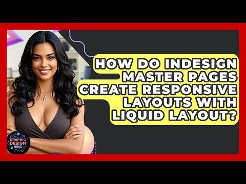 How Do InDesign Master Pages Create Responsive Layouts With Liquid Layout? - Graphic Design Nerd