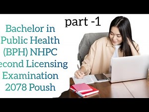 Bachelor in Public Health (BPH) NHPC Second Licensing Examination 2078 Poush!! part -1 NHPC council