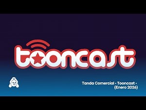 Tanda Comercial • Tooncast • (Enero 2026)