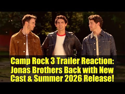 Camp Rock 3 Trailer Reaction: Jonas Brothers Back with New Cast & Summer 2026 Release!