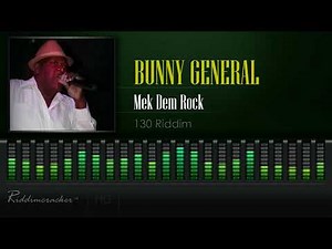 Bunny General - Mek Dem Rock (130 Riddim) [HD]