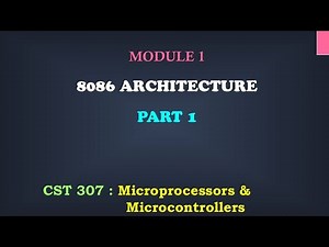 8086 Architecture_Part 1| M1_8 | CST 307 Microprocessors and microcontrollers