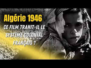 Algeria 1946: Does this documentary betray the reality of the French colonial system?