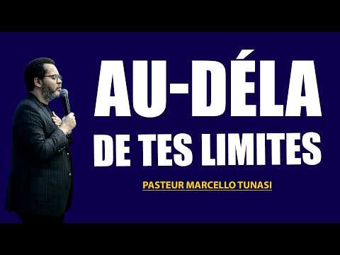 🔥 AU-DELÀ DE TES LIMITES – Pasteur Marcello TUNASI | Message Puissant