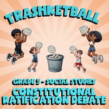 Constitutional Ratification Debate TRASHKETBALL Socials Game - No Prep Grade 5