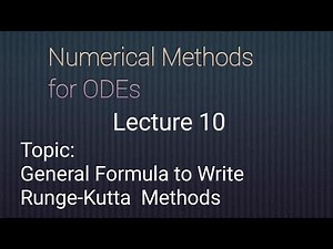 General Formula for Runge-Kutta Methods (Discussion)|| Lecture 10