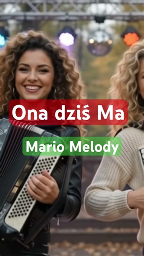 Ona dziś ma (focha) szlagier Mario Melody