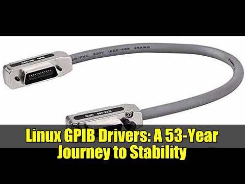 Linux GPIB Drivers: A 53-Year Journey to Stability