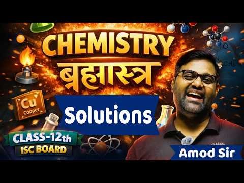 CHEMISTRY ब्रह्मास्त्र 🔥Solutions | Class 12 Chemistry (ISC Board)? 🚀#liveclass