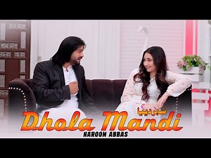 Dhola Mandi Sher Deya - Haroon Abbas - Official Music Video - New 2025