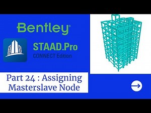 Part 24: Assigning Masterslave Node | STAADPro