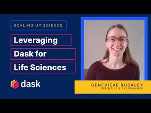 Scientific Computing & Dask | Leveraging Dask for Life Sciences | Genevieve Buckley