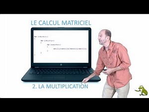 Le calcul matriciel : 2. La multiplication