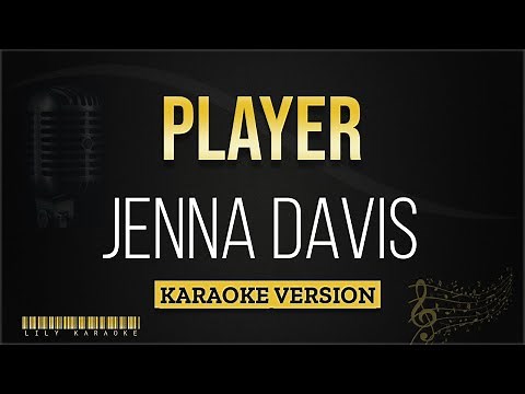 Jenna Davis - Player (Karaoke Version)