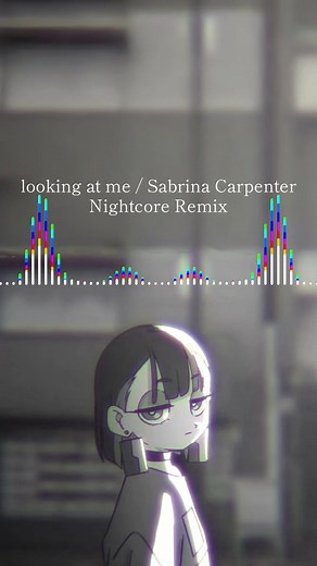 Looking at Me - Nightcore Remix of Sabrina Carpenter