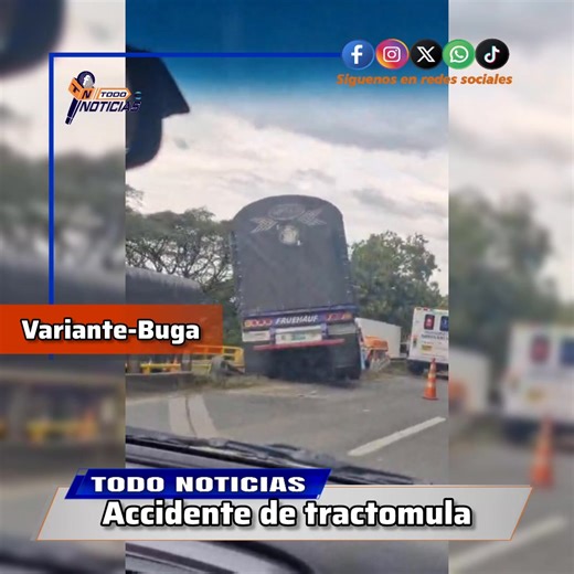 #Buga://🟠🔵 || Una tractomula fué a parar al separador de la vía en la variante, ocurrió cerca de la cárcel de la ciudad señora. | TODO NOTICIAS