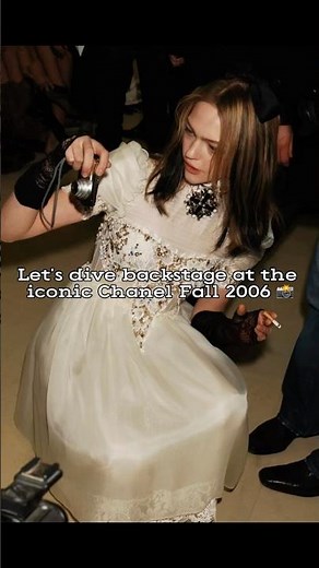 Let's dive backstage at the iconic Chanel fall 2006