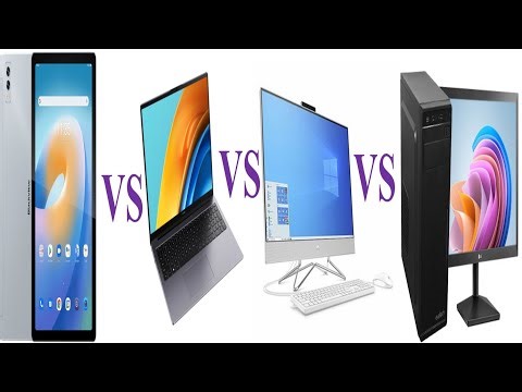 Tablet Vs Laptop Vs All in one PC Vs Desktop PC