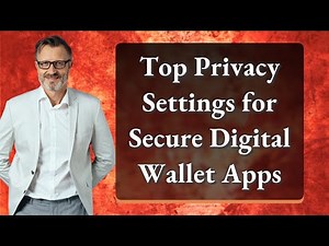 Top Privacy Settings for Secure Digital Wallet Apps
