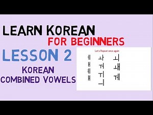 Learn Korean Lesson 2 - Combined Vowels (Part 2)