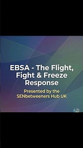 EBSA & The Flight, Flight, Freeze Response #education #children