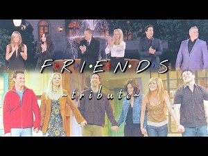 FRIENDS TRIBUTE