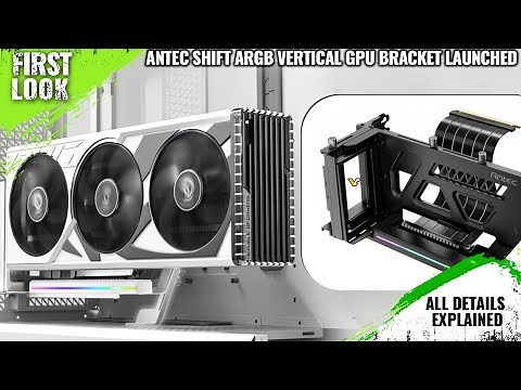 Antec Shift ARGB Vertical GPU Bracket Launched - Explained All Spec, Features And More