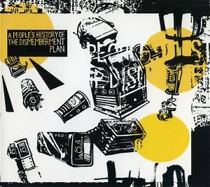 The Dismemberment Plan - A People's History Of The Dismemberment Plan
