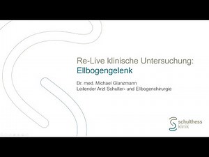 «Re-Live Klinische Untersuchung: Ellbogengelenk», Dr. med. Michael Glanzmann