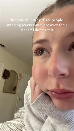 Why Scarves and Lace Over Jeans Is a Fashion Mistake