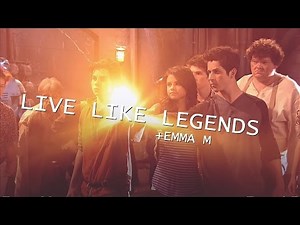 live like legends | multifandom (+Emma M)