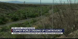 Copper World controversy : Canadian-based company plans to build four open pit mines near Corona de Tucson