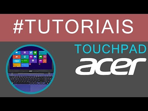 Touchpad Acer Aspire E5-511-C7NE Não Funciona (RESOLVIDO)
