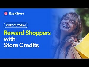 [EasyStore Tutorial] Reward Shoppers with Store Credits
