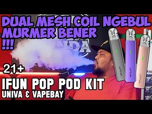 MURMER NGEBUL NIH DERR | iFUN POP POD KIT by UNIVA & VAPEBAY