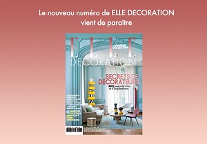 ELLE décoration : le numéro collector est en kiosque ! - Elle Décoration