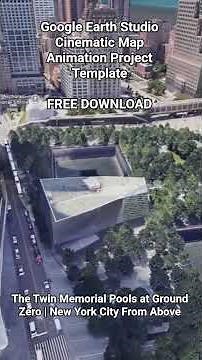 Free Download - 9/11 WTC Memorial Google Earth Studio Cinematic Map Animation Project Template