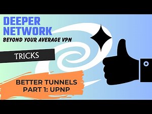 Better Tunnels Part 1: UPnP