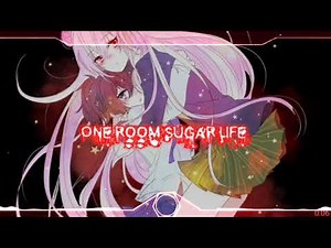 Nightcore - One Room Sugar Life (Happy Sugar Life Opening)