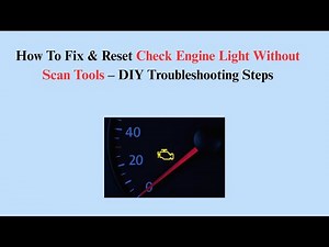 How To Fix & Reset Check Engine Light Without Scan Tools – DIY Troubleshooting Steps