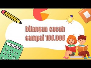 VIDEO PEMBELAJARAN MATERI BILANGAN CACAH SAMPAI 100.000 KELAS 5 SD