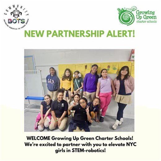 Community Bots on Instagram: "✨ Big news from NYC! ✨ We’re thrilled to announce Growing Up Green Charter School in Long Island City as our newest Community Bots partner! This partnership unites their focus on experiential learning beyond the classroom with our mission to empower young women in STEM robotics education. Activities include teacher training on CoderZ’s platform, an 8-week online STEM-robotics course, July in-person summer training, and donations of laptops and Lego kits. These incre