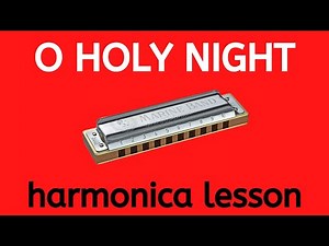 O Holy Night - Christmas harmonica lesson and tab