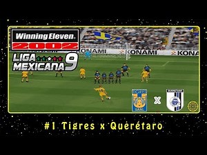 Winning Eleven 2002: Liga Mexicana 9 (PS1) #1 Tigres x Querétaro